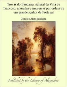 Baixar Trovas do Bandarra: Natural da Villa de Trancoso, apuradas e impressas por ordem de um grande senhor de Portugal pdf, epub, eBook