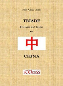 Baixar Tr&iacute;ade – Hist&oacute;ria Das Ideias na China pdf, epub, eBook