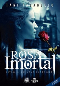 Baixar Rosa Imortal: Um novo florescer pdf, epub, eBook