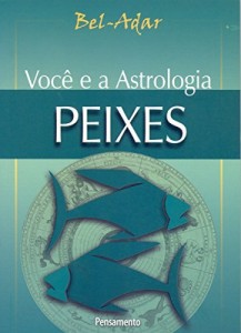 Baixar Você e a Astrologia – Peixes pdf, epub, eBook
