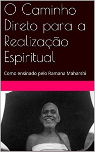 Baixar O Caminho Direto para a Realização Espiritual: Como ensinado pelo Ramana Maharshi pdf, epub, eBook