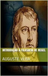 Baixar Introdução à filosofia de Hegel: Auguste Véra pdf, epub, eBook