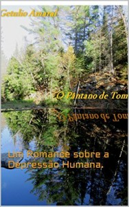 Baixar O P&acirc;ntano de Tom: Um Romance sobre a Depress&atilde;o Humana. pdf, epub, eBook