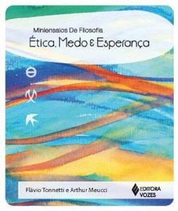Baixar Ética, Medo e Esperança (Miniensaios de Filosofia) pdf, epub, eBook