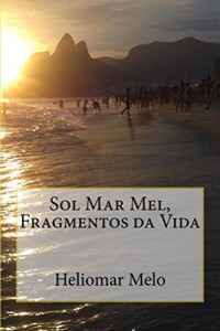 Baixar Sol Mar Mel, Fragmentos da Vida pdf, epub, eBook