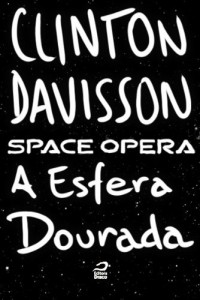 Baixar Space Opera – A Esfera Dourada pdf, epub, eBook