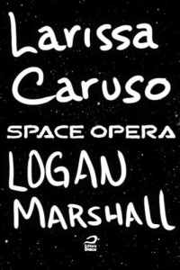 Baixar Space Opera – Logan Marshall pdf, epub, eBook