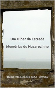 Baixar Um Olhar da Estrada: Mem&oacute;rias de Nazarezinho pdf, epub, eBook