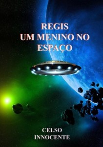 Baixar REGIS UM MENINO NO ESPAÇO pdf, epub, eBook