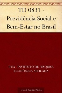 Baixar TD 0831 – Previd&ecirc;ncia Social e Bem-Estar no Brasil pdf, epub, eBook
