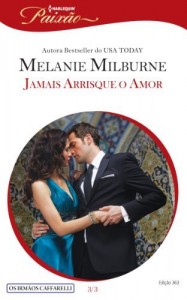 Baixar Jamais Arrisque o Amor – Harlequin Paixão Ed.363 pdf, epub, eBook