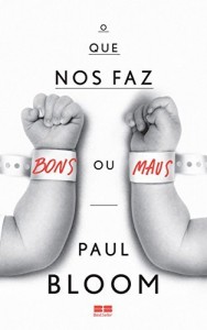 Baixar O que nos faz bons ou maus pdf, epub, eBook