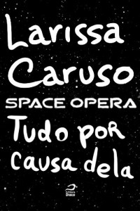Baixar Space Opera – Tudo por causa dela pdf, epub, eBook
