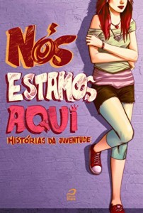 Baixar Nós estamos aqui: histórias de juventude pdf, epub, eBook