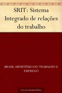 Baixar SRIT: Sistema Integrado de relações do trabalho pdf, epub, eBook