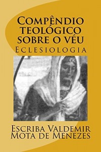 Baixar COMP&Ecirc;NDIO TEOL&Oacute;GICO SOBRE O V&Eacute;U: Eclesiologia pdf, epub, eBook