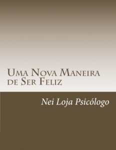 Baixar Uma Nova Maneira de Ser Feliz pdf, epub, eBook