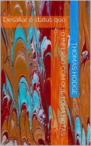 Baixar O inferno com que toma notas: Desafiar o status quo pdf, epub, eBook