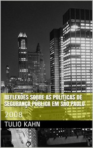Baixar Reflexões sobre as políticas de segurança pública em São Paulo: 2008 pdf, epub, eBook