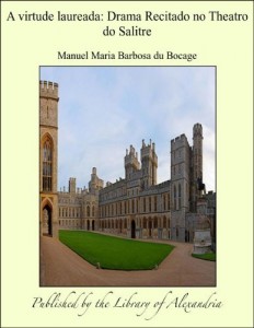 Baixar A virtude laureada: Drama Recitado no Theatro do Salitre pdf, epub, eBook
