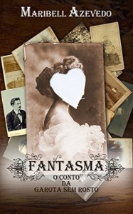 Baixar Fantasma: O conto da garota sem rosto pdf, epub, eBook
