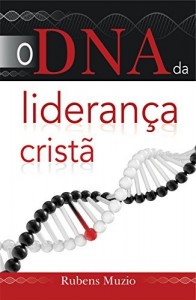 Baixar O DNA da lideran&ccedil;a crist&atilde; pdf, epub, eBook