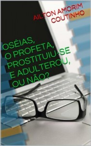 Baixar OSÉIAS, O PROFETA, PROSTITUIU-SE E ADULTEROU, OU NÃO? pdf, epub, eBook