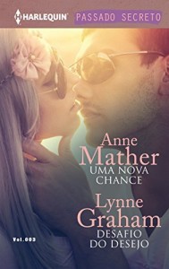 Baixar Uma Nova Chance & Desafio do Desejo – Harlequin Passado Secreto Ed.3 pdf, epub, eBook