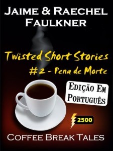 Baixar Twisted Short Stories #2 – Pena De Morte (Portuguese Edition) (Coffee Break Tales) pdf, epub, eBook
