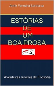 Baixar Est&oacute;rias de um boa prosa: Aventuras Juvenis de Filosofia pdf, epub, eBook