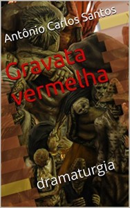 Baixar Gravata vermelha: dramaturgia – quando Ant&ocirc;nio Conselheiro encontra Santa Dica de Goi&aacute;s (ThM-Theater Movement… pdf, epub, eBook