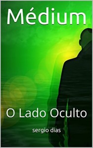 Baixar M&eacute;dium: O Lado Oculto pdf, epub, eBook