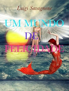 Baixar Um Mundo de Felicidade pdf, epub, eBook