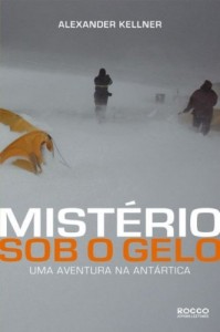 Baixar Mist&eacute;rios sob o gelo: Uma aventura na Ant&aacute;rtica pdf, epub, eBook