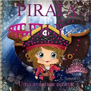 Baixar Pirata  Lily : Uma aventura no mar (Pirata Lily Livro 1) pdf, epub, eBook
