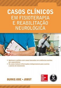 Baixar Casos clin&iacute;cos em fisioterapia e reabilita&ccedil;&atilde;o neurol&oacute;gica pdf, epub, eBook