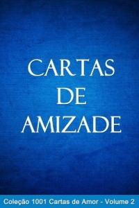 Baixar Cartas de Amizade (1001 Cartas de Amor Livro 2) pdf, epub, eBook