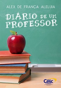 Baixar DIÁRIO DE UM PROFESSOR: Uma reflexão de professor para professor pdf, epub, eBook
