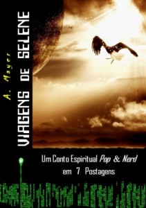 Baixar Viagens de Selene… um conto espiritual Pop e Nerd em 7 Postagens: Selene”s Trek… a spiritual tale Pop and… pdf, epub, eBook