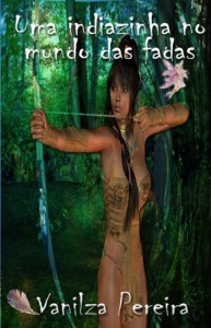 Baixar Uma indiazinha no mundo das fadas (Contos, f&aacute;bulas de hist&oacute;rias hurbanas Livro 1) pdf, epub, eBook