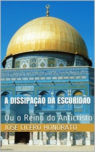 Baixar A dissipação da escuridão: Ou o Reino do Anticristo pdf, epub, eBook
