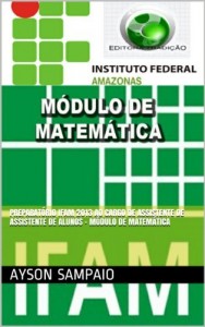 Baixar Preparat&oacute;rio IFAM 2013 ao Cargo de Assistente de Assistente de Alunos – M&oacute;dulo de Matem&aacute;tica pdf, epub, eBook