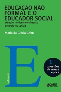 Baixar Educação não formal e o educador social (Questões da nossa época Livro 1) pdf, epub, eBook