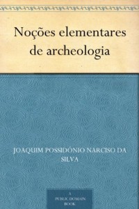 Baixar Noções elementares de archeologia pdf, epub, eBook