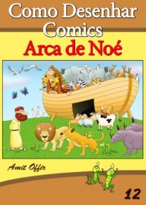 Baixar Como Desenhar Comics: Arca de No&eacute; (Livros Infantis Livro 12) pdf, epub, eBook
