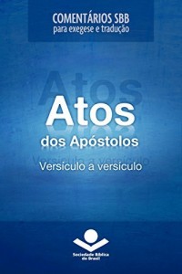 Baixar Coment&aacute;rios SBB – Atos vers&iacute;culo a vers&iacute;culo (Coment&aacute;rios SBB para exegese e tradu&ccedil;&atilde;o) pdf, epub, eBook