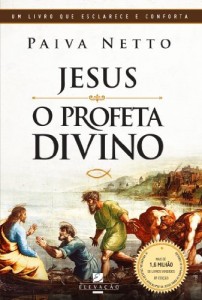 Baixar Jesus, o Profeta Divino (O Apocalipse de Jesus para os Simples de Coração Livro 4) pdf, epub, eBook