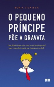 Baixar O Pequeno Pr&iacute;ncipe P&otilde;e a Gravata: Uma f&aacute;bula sobre como usar o crescimento pessoal para redescobrir aquilo que… pdf, epub, eBook