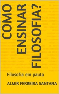 Baixar Como ensinar Filosofia? (Filosofia em pauta Livro 1) pdf, epub, eBook