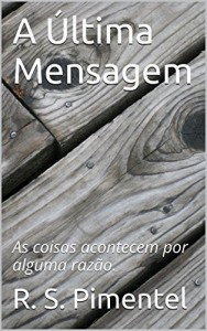 Baixar A Última Mensagem: As coisas acontecem por alguma razão. pdf, epub, eBook